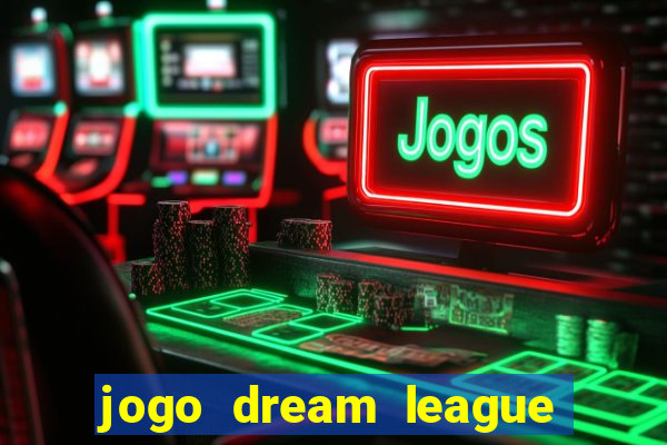 jogo dream league soccer 2016